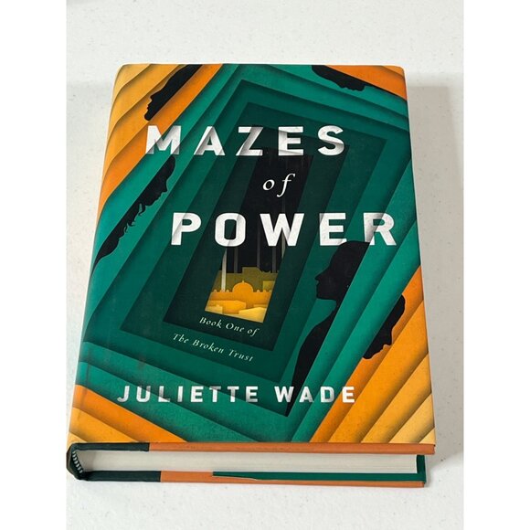 Mazes of Power by Juliette Wade Hardcover Sci Fi Novel Book 1 Broken Trust - Picture 2 of 6